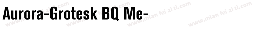 Aurora-Grotesk BQ Me字体转换